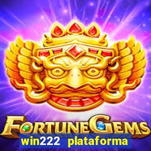 win222 plataforma de jogos